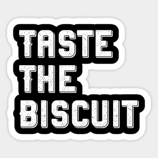 Taste The Biscuit v2 Sticker